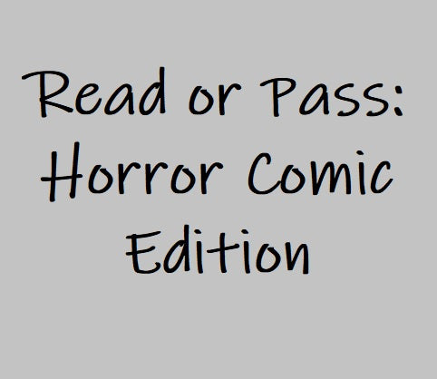 Read or Pass?: Horror Comic Edition